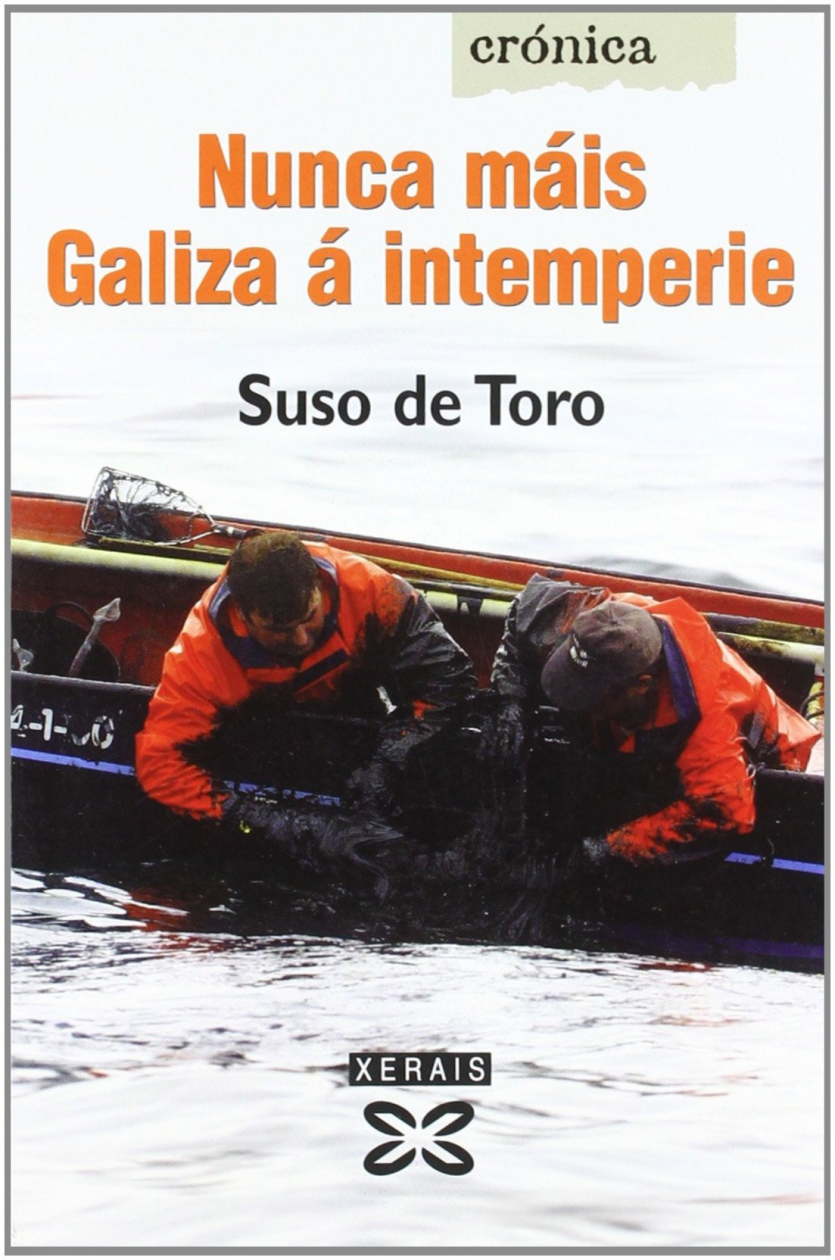 Nunca máis Galiza á intemperie - De Toro, Suso