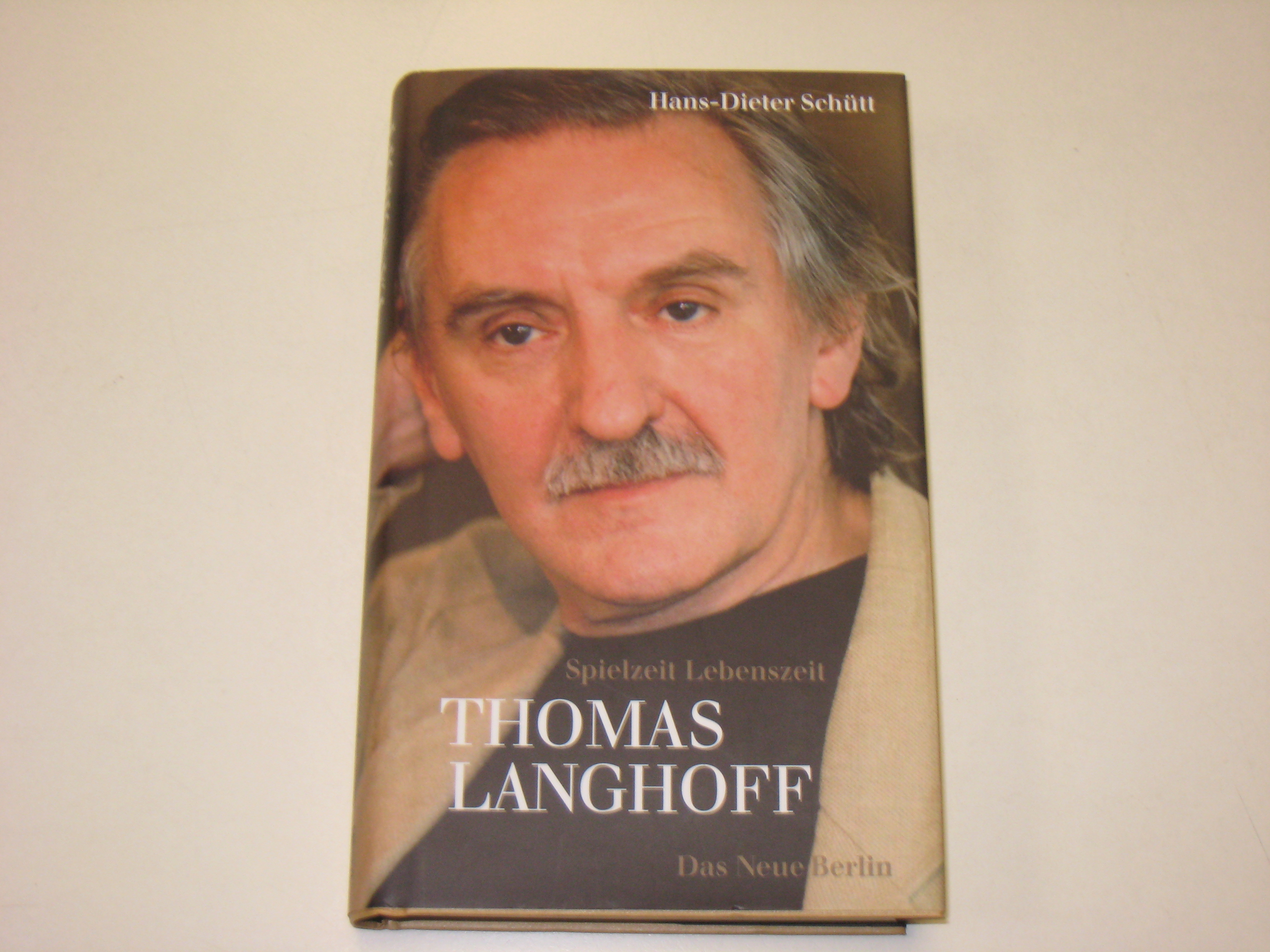 Thomas Langhoff. Spielzeit Lebenszeit - Hans-Dieter Schütt