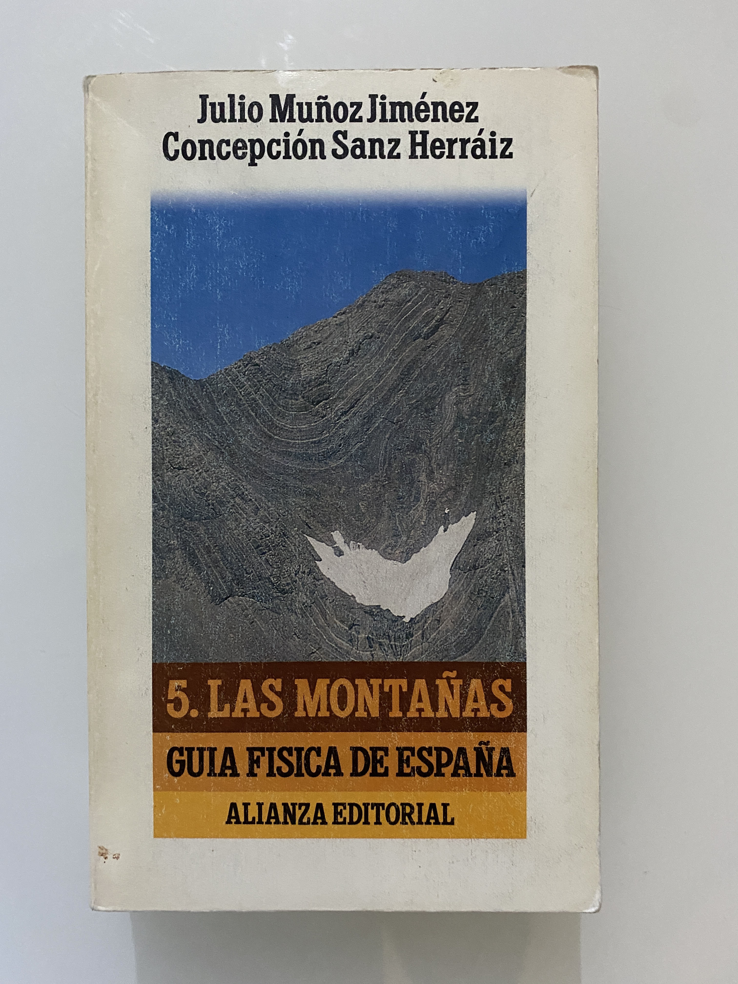 Guia fisica de Espana. 5: Las Montañas - MUÑOZ JIMÉNEZ, Julio; SANZ HERRÁINZ, Concepción
