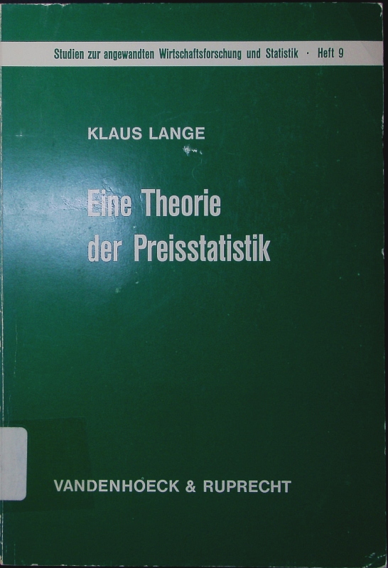 Eine Theorie der Preisstatistik. Preis, Preisrelation, Preisindex. - Lange, Klaus