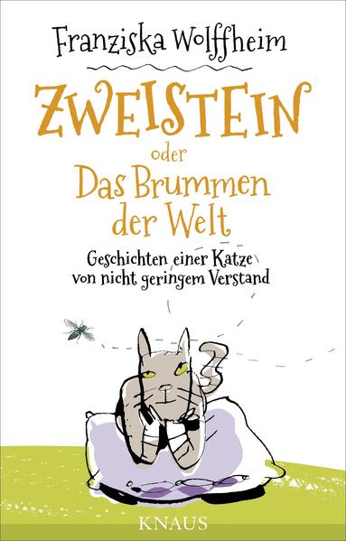 Zweistein oder Das Brummen der Welt: Geschichten einer Katze von nicht geringem Verstand - Wolffheim, Franziska und Stefanie Clemen