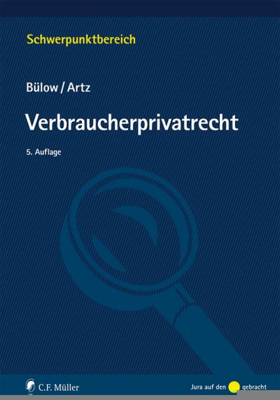 Verbraucherprivatrecht (Schwerpunktbereich) - Peter Bülow, Markus Artz