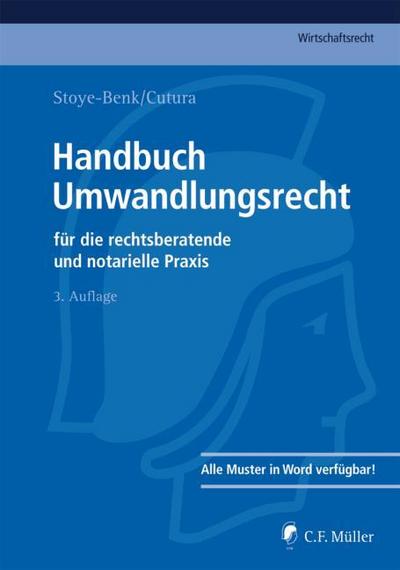Handbuch Umwandlungsrecht: für die rechtsberatende und notarielle Praxis (C.F. Müller Wirtschaftsrecht) - Christiane Stoye-Benk, Vladimir Cutura
