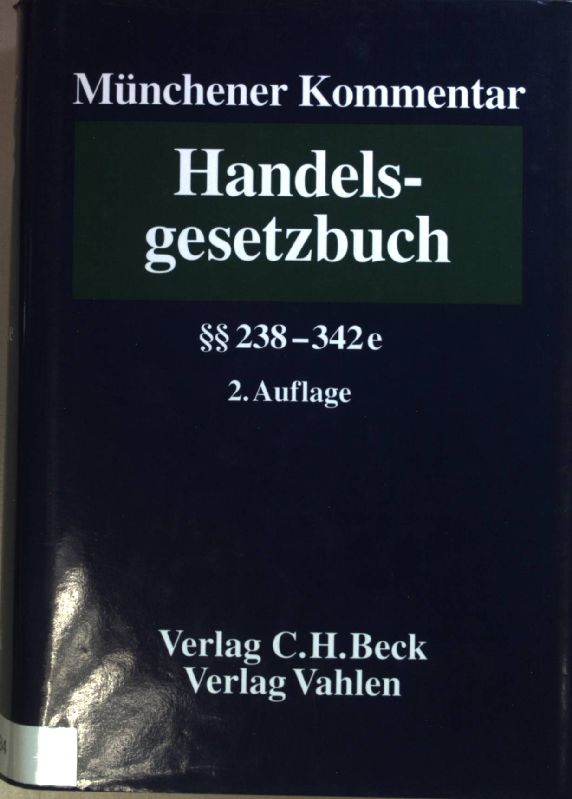 Münchener Kommentar zum Handelsgesetzbuch: BAND 4: Drittes Buch: Handelsbücher §§ 238 bis 342e HGB. - Schmidt, Karsten und Werner F. Ebke