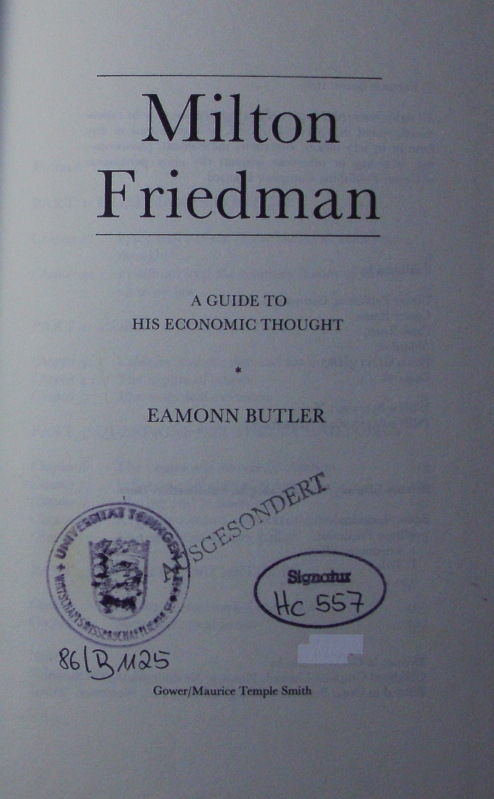 Milton Friedman. a guide to his economic thought. - Butler, Eamonn