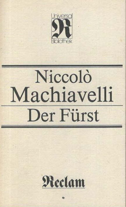 Der Fürst Universal Bibliothek / Philosophie - Geschichte - Kulturgeschichte; - Machiavelli, Niccolo