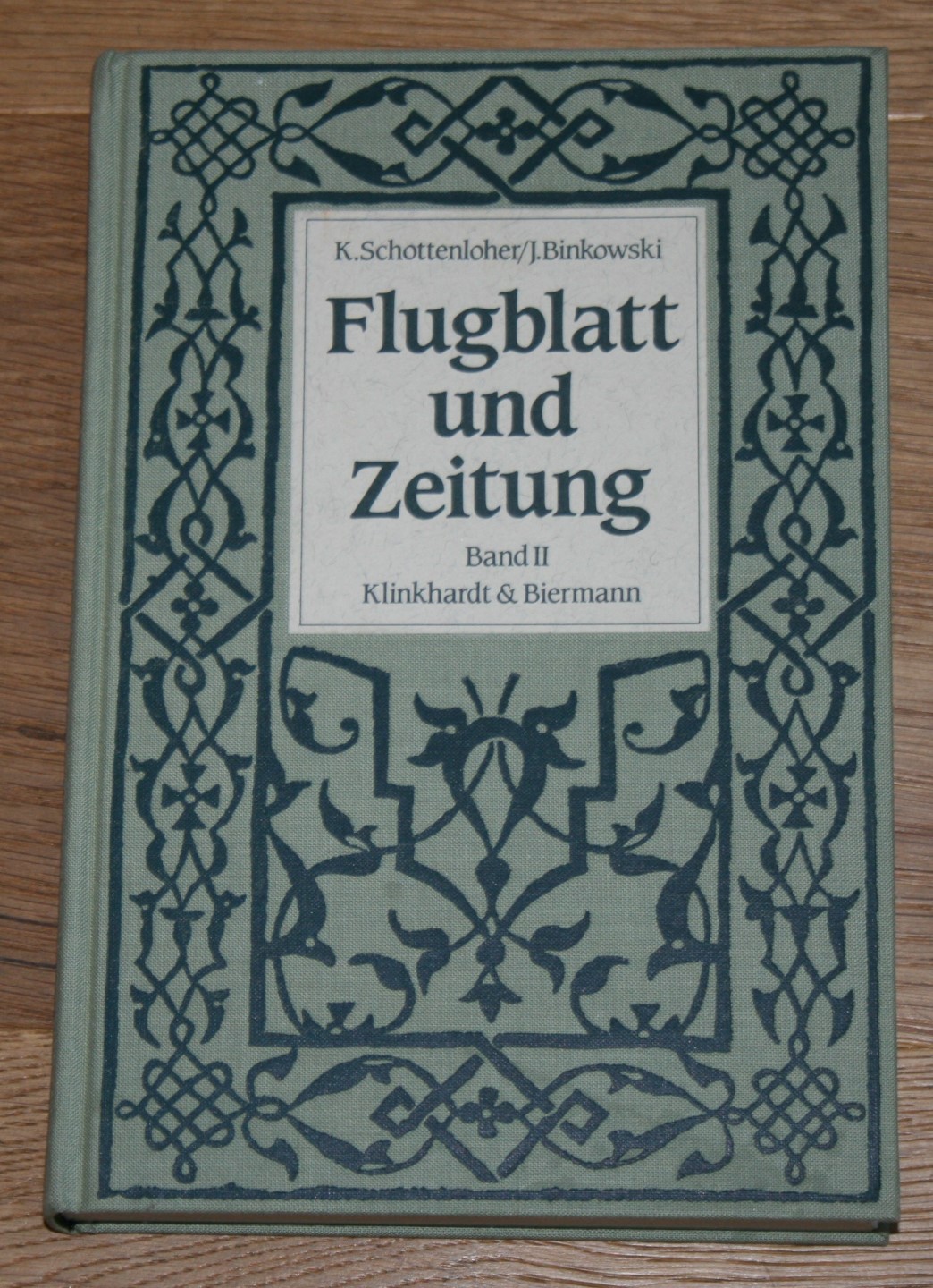 Flugblatt und Zeitung. Band II. - Binkowski, Johannes und Karl Schottenloher