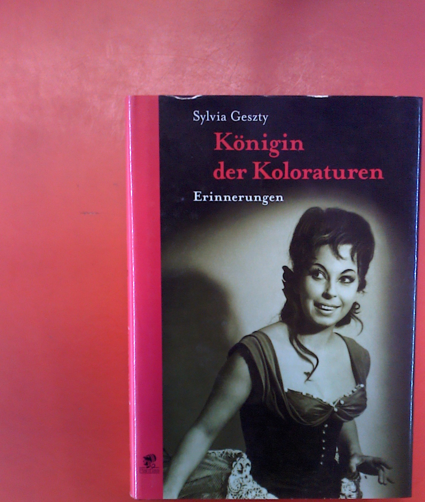 Königin der Koloraturen - Erinnerungen - Sylvia Geszty