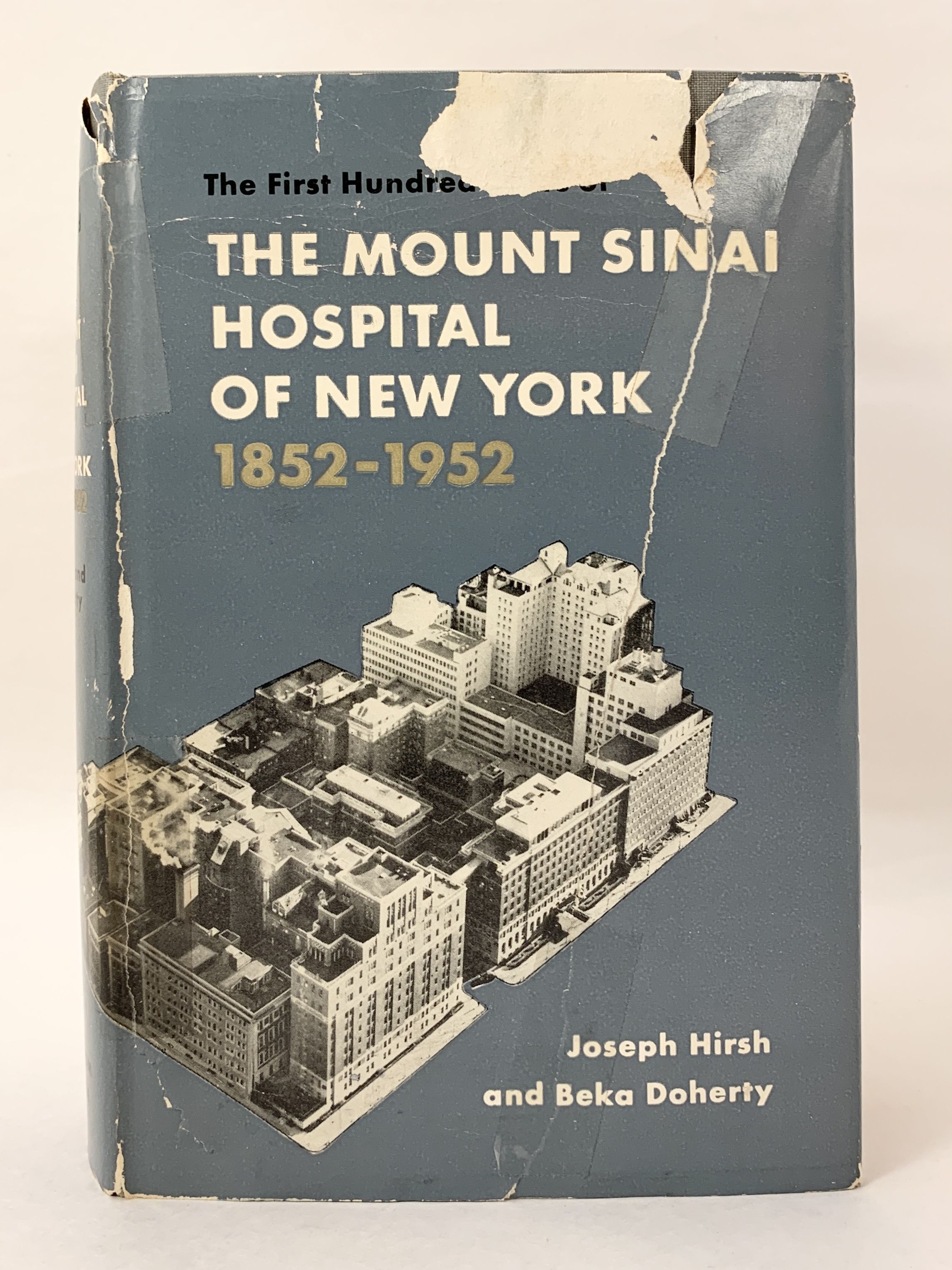 The First Hundred Years of the Mount Sinai Hospital of New York 1852