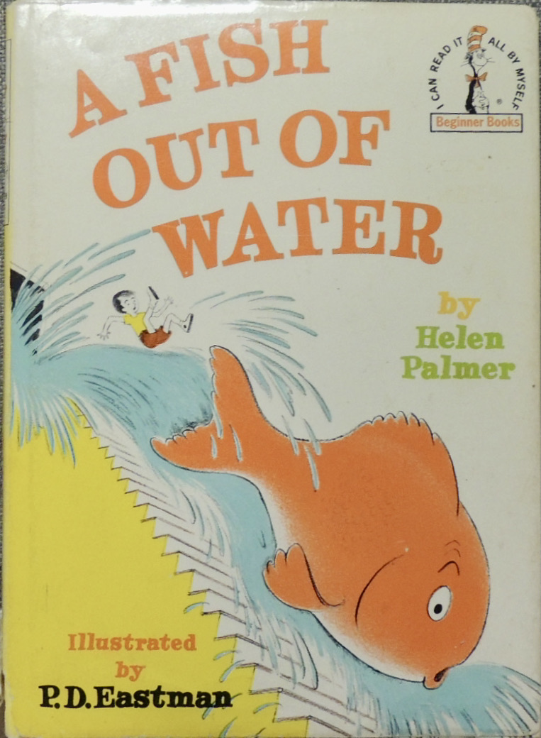 A Fish Out of Water - Helen Palmer; (illustrator) P.D. Eastman