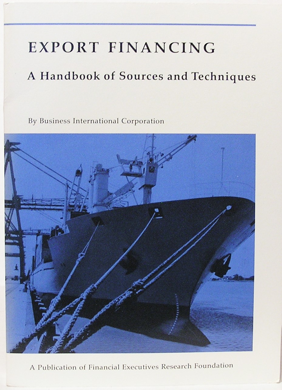 Export Financing: A Handbook of Sources and Techniques - Celi, Louis J.; Czechowicz, I. James; Business International Corporation