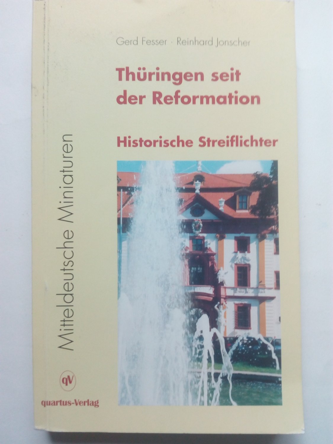 Thüringen seit der Reformation - Historische Streiflichter - Fesser, Gerd; Jonscher, Reinhard