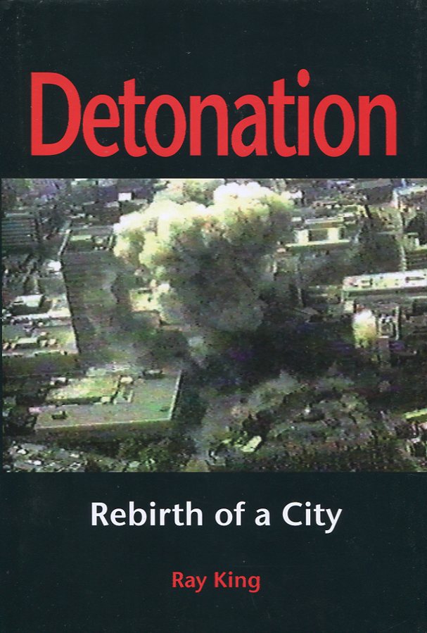 Detonation : Rebirth of a City - King, Ray