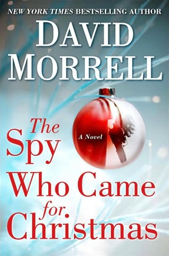 Morrell, David | Spy Who Came For Christmas, The | Signed First Edition Copy - Morrell, David