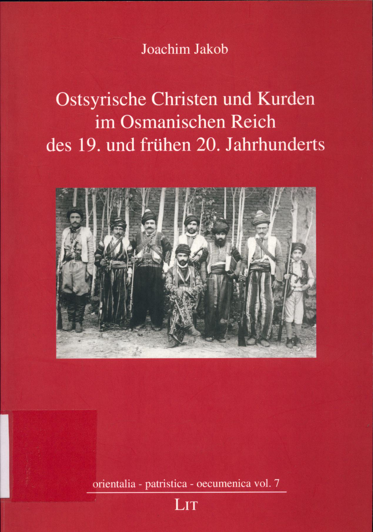 Ostsyrische Christen und Kurden im Osmanischen Reich des 19. und frühen 20. Jahrhunderts - Jakob, Joachim