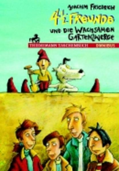 4 1/2 Freunde und die wachsamen Gartenzwerge - Friedrich, Joachim