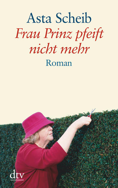 Frau Prinz pfeift nicht mehr: Roman (dtv großdruck) - Scheib, Asta