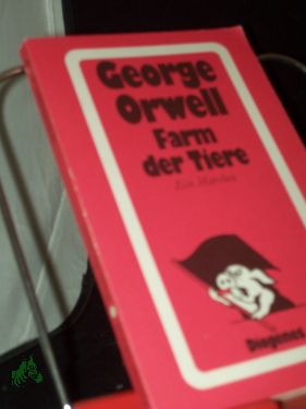 Farm der Tiere : e. Märchen / George Orwell. Neu übers. von Michael Walter. Mit e. neuentdeckten Nachw. d. Autors - Orwell, George