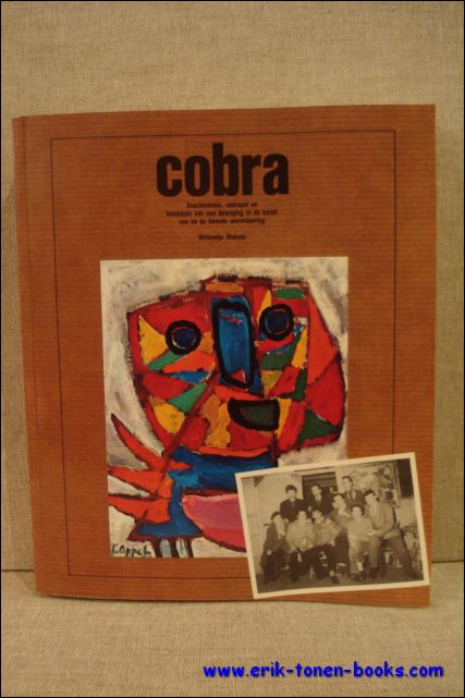 COBRA. GESCHIEDENIS, VOORSPEL EN BETEKENIS VAN EEN BEWEGING IN DE KUNST VAN NA DE TWEEDE WERELDOORLOG. - STOKVIS, Willemijn.