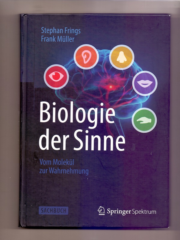 Biologie der Sinne: Vom Molekül zur Wahrnehmung. - Frings, Stephan und Frank Müller