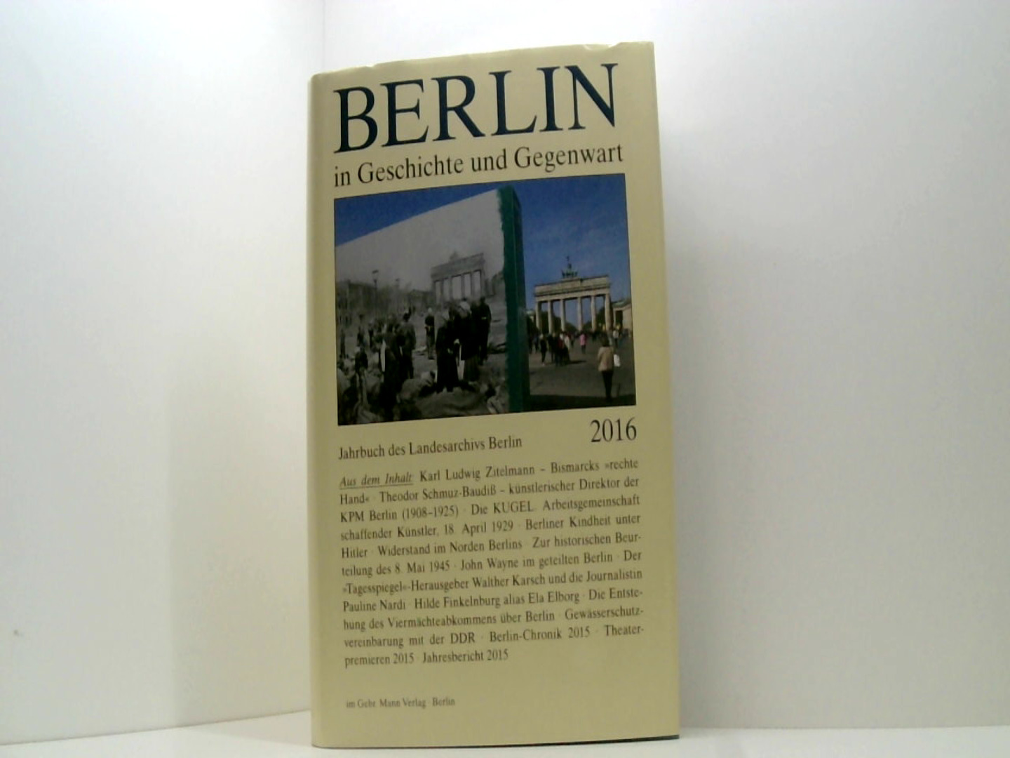 Berlin in Geschichte und Gegenwart: Jahrbuch des Landesarchivs 2016 (Jahrbuch des Landesarchivs Berlin) - Breunig, Werner und Uwe Schaper