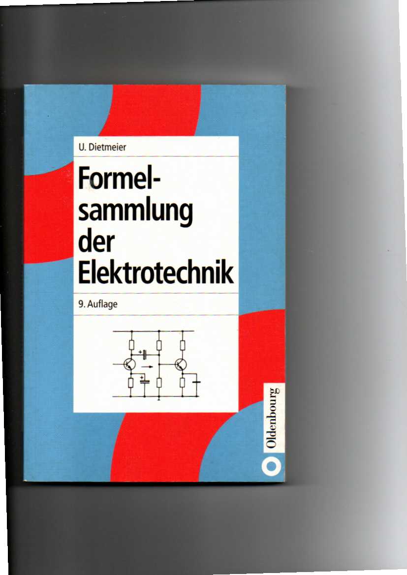 Ulrich Dietmeier, Formelsammlung der Elektrotechnik / 9. Auflage - Dietmeier, Ulrich