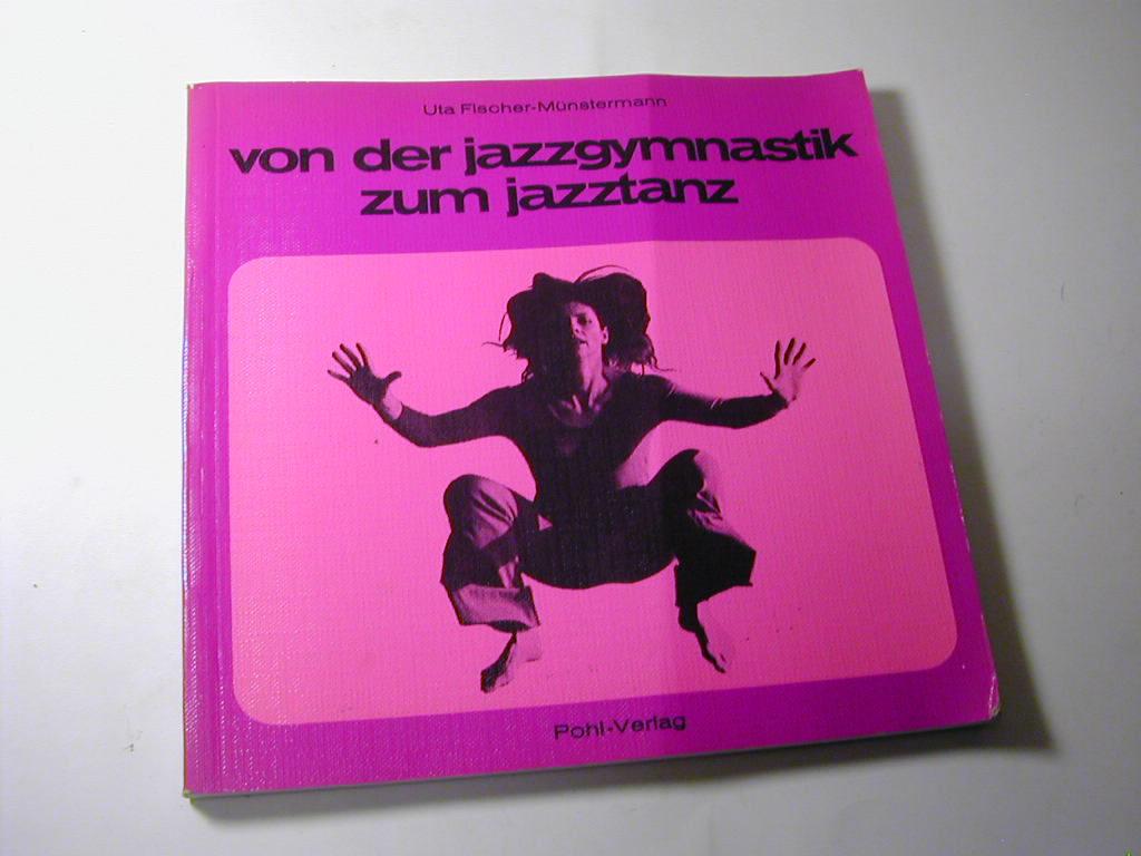 Von der Jazzgymnastik zum Jazztanz - Uta Fischer-Münstermann