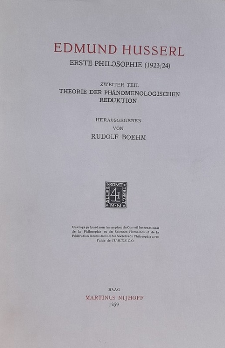 Husserliana Band VIII. Gesammelte Werke Erste Philosophie (1923/24) Zweiter Teil: Theorie der Phänomenologischen Reduktion (Hg. Rudolf Boehm) - Husserl, Edmund