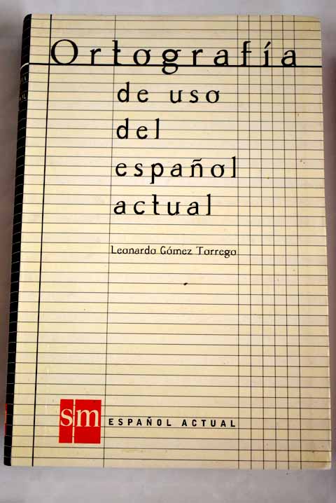 Ortografía de uso del español actual - Gómez Torrego, Leonardo