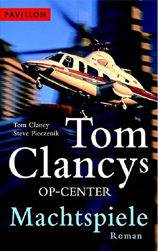 OP-Center - Machtspiele: Roman - Clancy, Tom und Steve Pieczenik