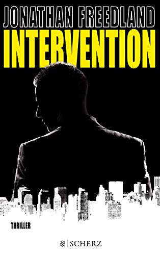 Intervention : Thriller. Jonathan Freedland. Aus dem Engl. von Rainer Schmidt - Bourne, Sam und Rainer Schmidt