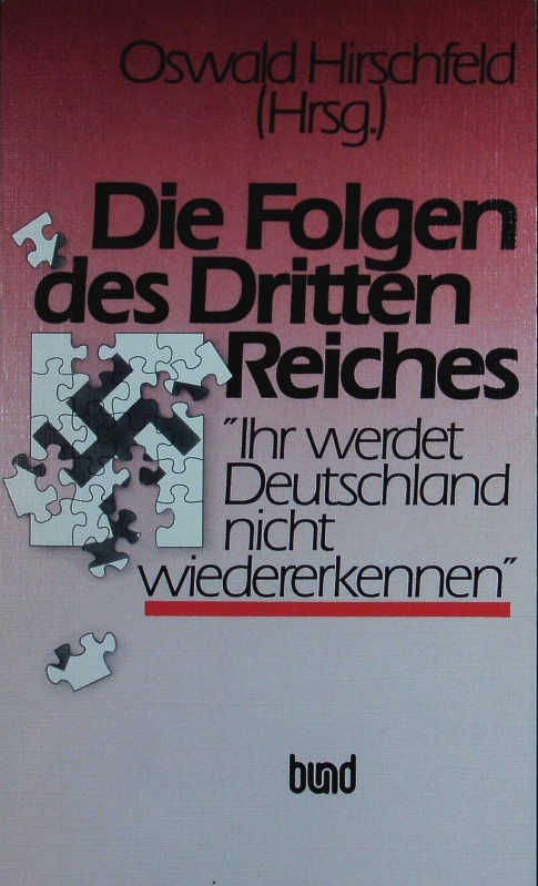 Die Folgen des Dritten Reiches. Oswald Hirschfeld ; 