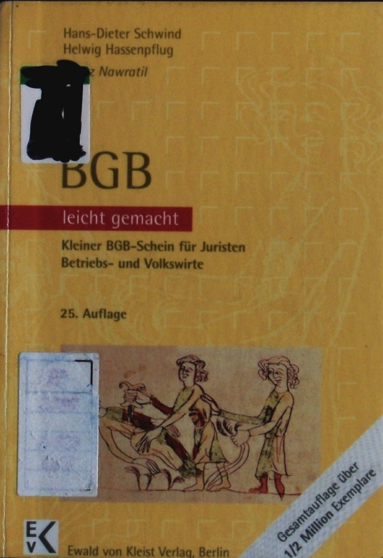 BGB leicht gemacht. Eine Einführung mit praktischen Fällen und Hinweisen für Klausuraufbau und Studium ; [kleiner BGB-Schein für Juristen, Betriebs- und Volkswirte. - Nawratil, Heinz