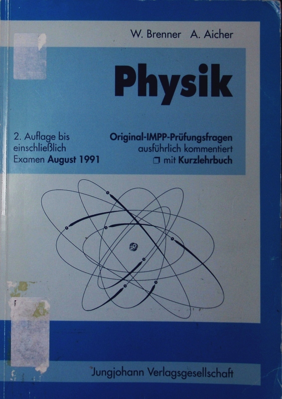 Physik. Original-IMPP-Prüfungsfragen mit ausführlichen Kommentaren und Kurzlehrbuch. - Brenner, Winfried