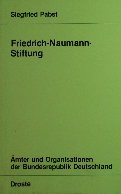Friedrich-Naumann-Stiftung. - Pabst, Siegfried