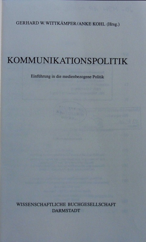Kommunikationspolitik. Einführung in die medienbezogene Politik. - Wittkämper, Gerhard W.