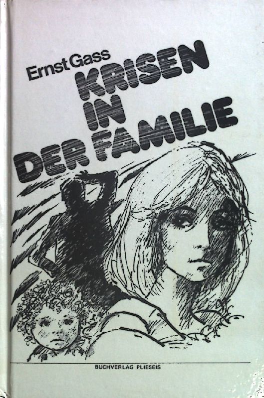 Krisen in der Familie - Gass, Ernst