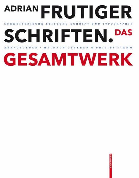 Adrian Frutiger - Schriften Das Gesamtwerk - Osterer, Heidrun und Philipp Stamm