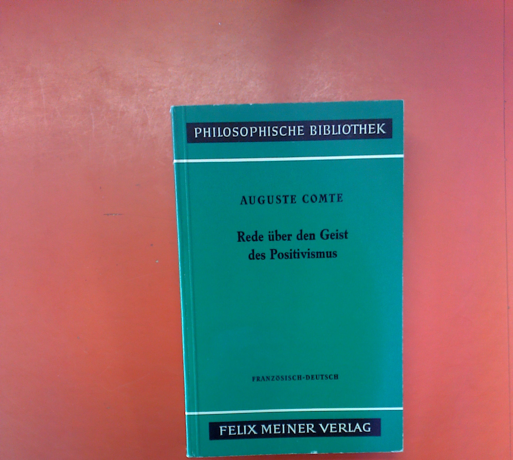 Rede über den Geist des Positivismus. Französisch - Deutsch. Übersetzt, eingeleitet und herausgegeben von Iring Fetscher. - Comte, Auguste