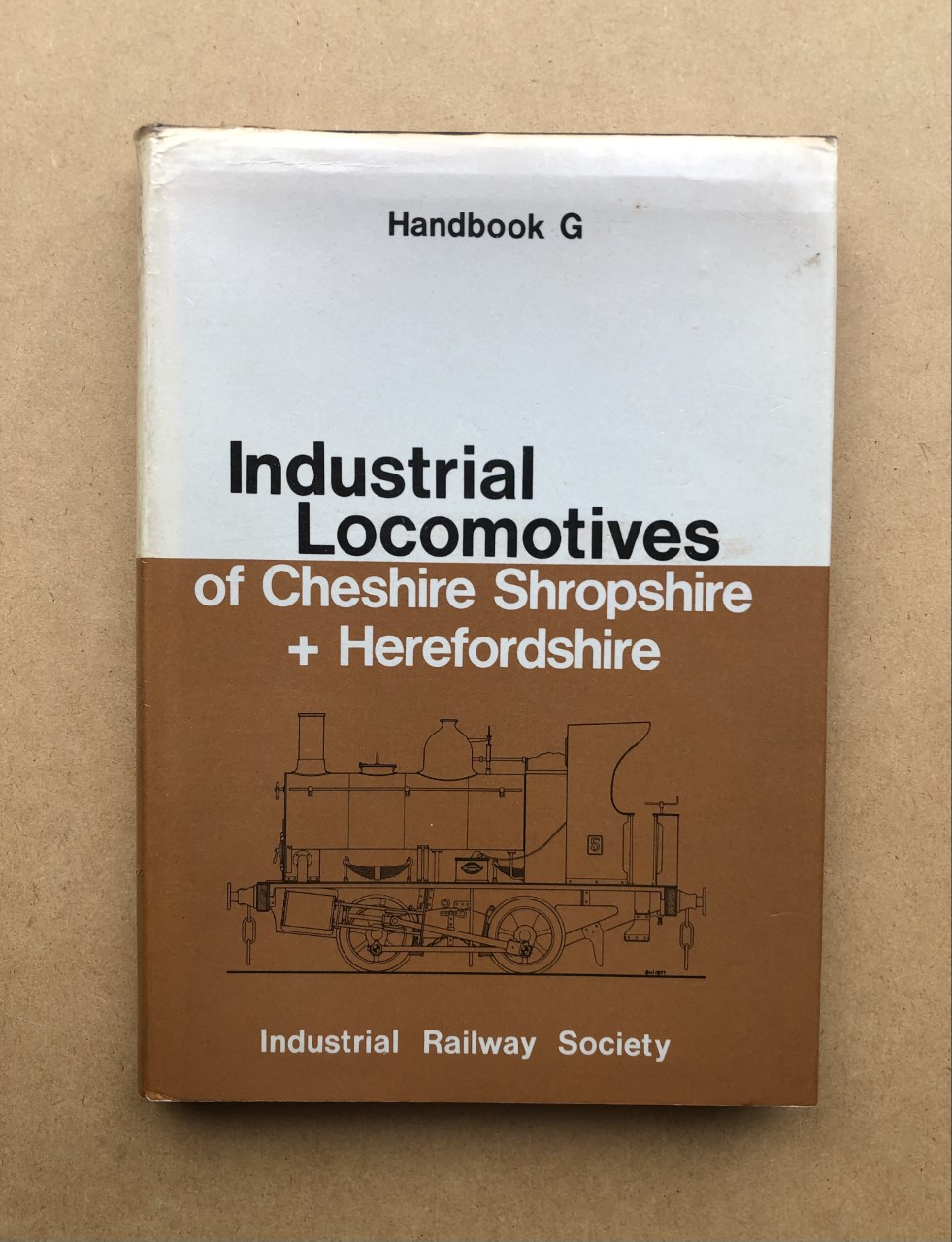 Industrial Locomotives of Cheshire, Shropshire and Herefordshire: Handbook G - Alan J Bridges (Ed)