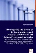 Investigating the Effects of the MnO Additives and Process Conditions on the Relaxor Ferroelectric Ceramics - Cheng-Shong Hong