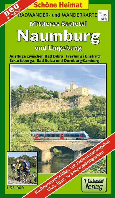 Radwander- und Wanderkarte Mittleres Saaletal Naumburg und Umgebung 1 : 35 000 : Ausflüge zwischen Bad Bibra, Freyburg (Unstrut), Eckartsberga, Bad Sulza und Dornburg-Camburg