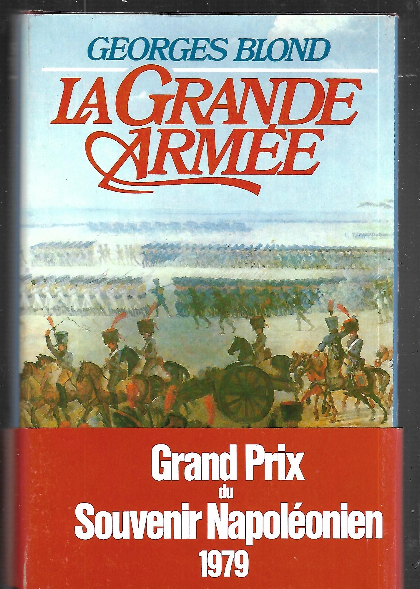 La grande armée 1804-1815 - Blond Georges (1906-1989)