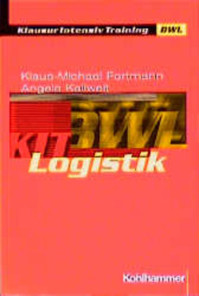 Logistik (Klausur-Intensiv-Training BWL) - Fortmann, Klaus-Michael und Angela Kallweit