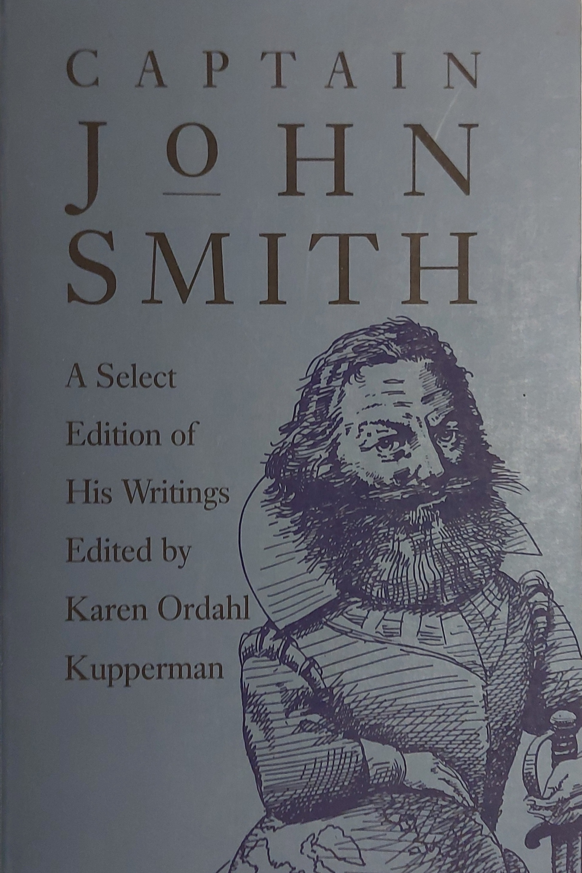 Captain John Smith: A Select Edition of His Writings (Published by the Omohundro Institute of Early American History and Culture and the University of North Carolina Press) - Kupperman, Karen Ordahl