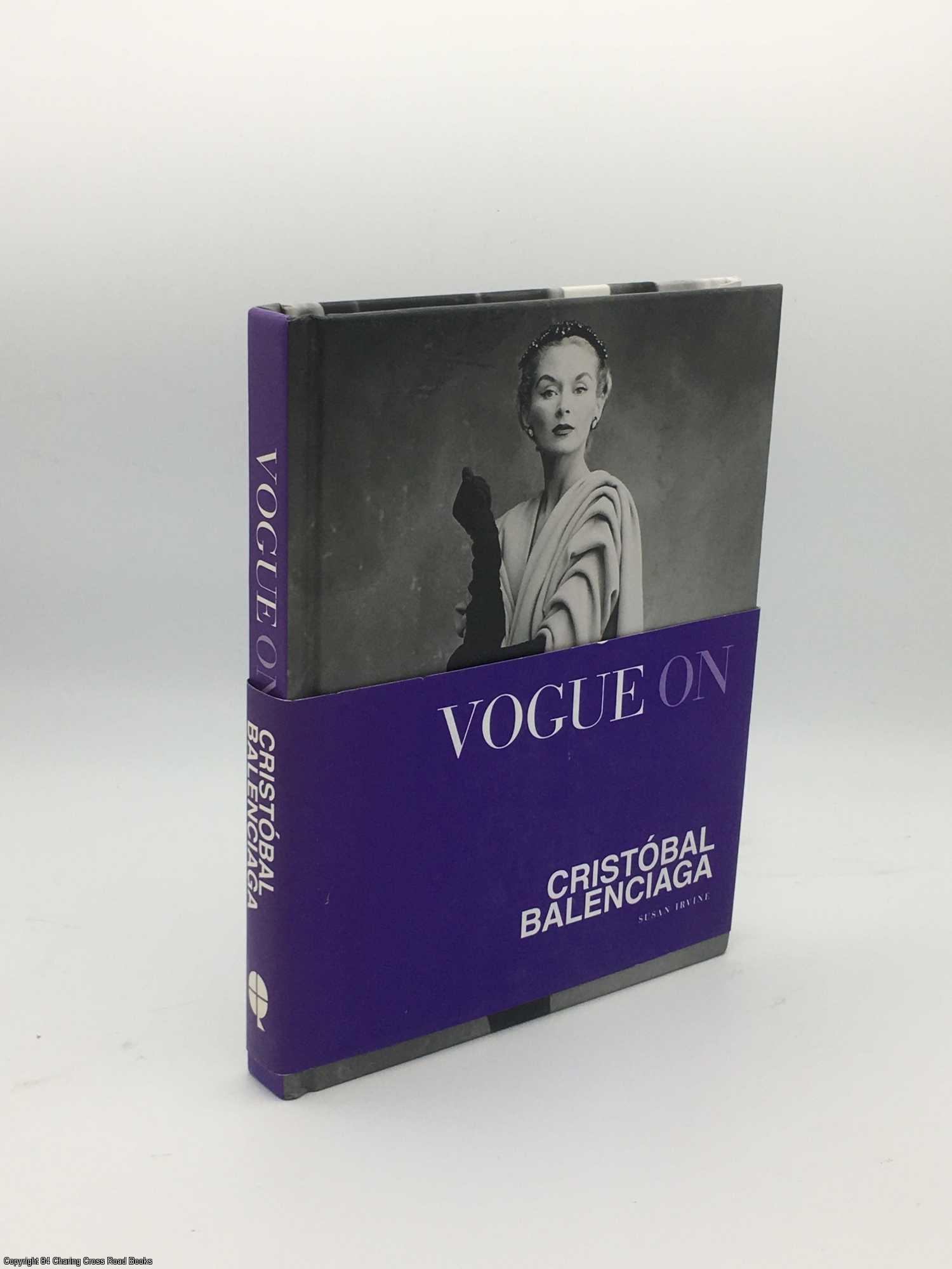 terrorisme Ellers Arkitektur Vogue On: Cristobal Balenciaga by Irvine, Susan: Very Good Hardback (2013)  First Edition. | 84 Charing Cross Road Books, IOBA