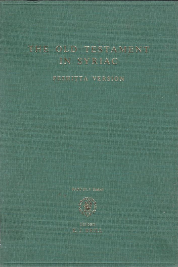 Vetus testamentum Syriace, Ps. 3. / fasc. 3., Liber Ezechielis = Ezekiel / quem cur. M. J. Mulder; Vetus testamentum Syriace : iuxta simplicem Syrorum versionem / ed. Institutum Peshittonianum Leidense ; Ps. 3, Fasc. 3 - Mulder, M. J.