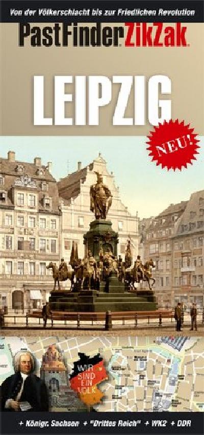 PastFinder ZikZak Leipzig : Ein historischer Wegweiser. Von der Völkerschlacht bis zur Friedlichen Revolution. Laminiert