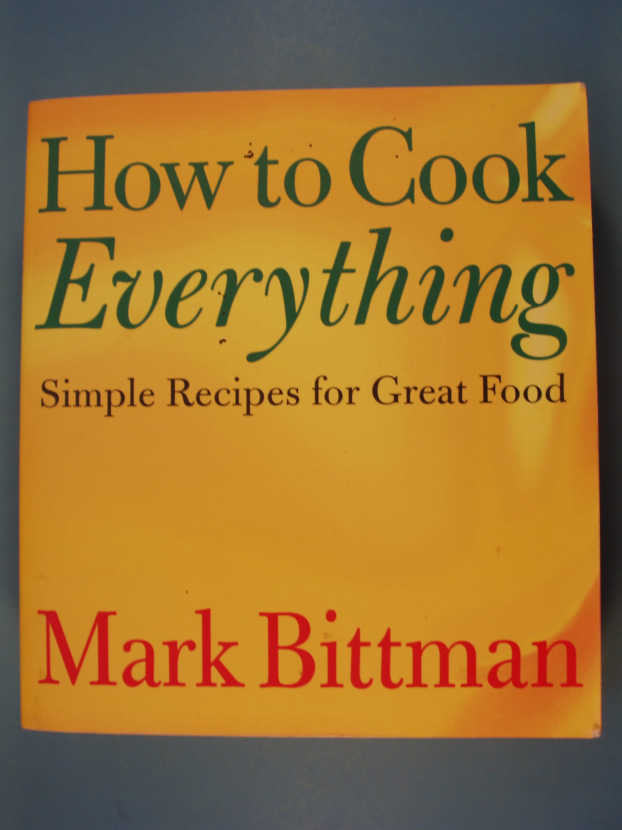 How To Cook Everything Simple Recipes For Great Food By Bittman Mark how-to-cook-everything-simple-recipes-for-great-food-by-bittman-mark