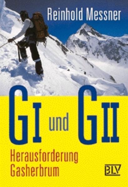 G I und G II, Herausforderung Gasherbrum - Messner, Reinhold